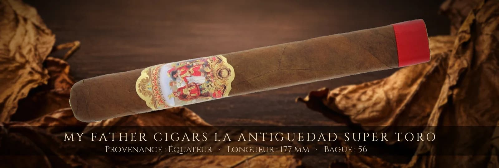 My Father Cigars La Antiguedad Super Toro — My Father Cigars — Équateur