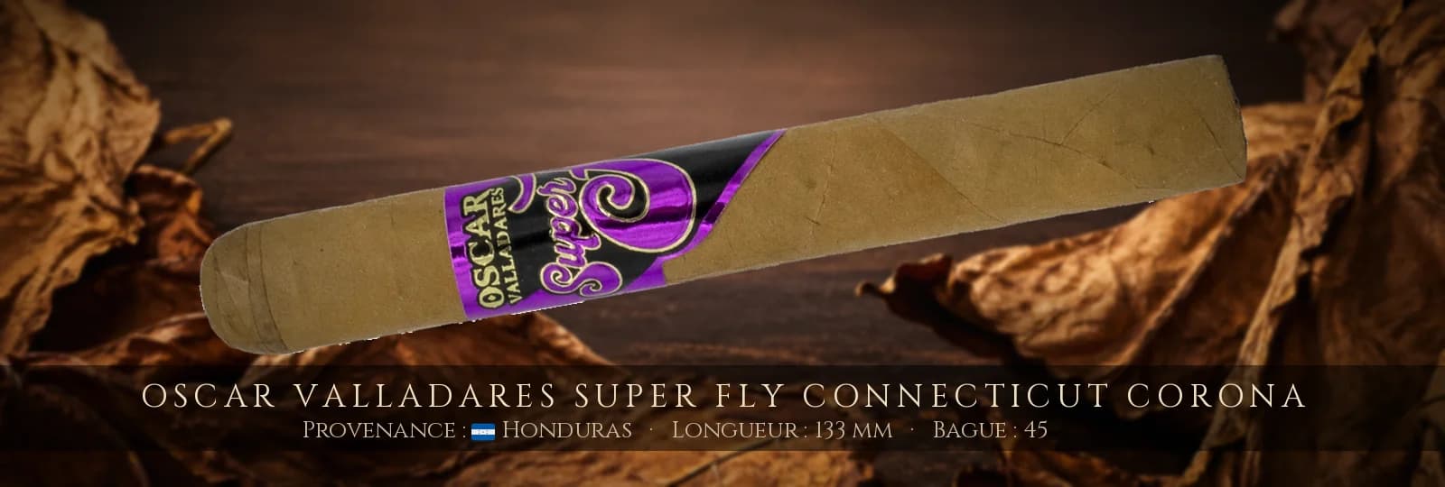 Oscar Valladares Super Fly Connecticut Corona — Oscar Valladares — Honduras