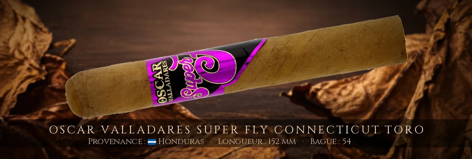Oscar Valladares Super Fly Connecticut Toro — Oscar Valladares — Honduras
