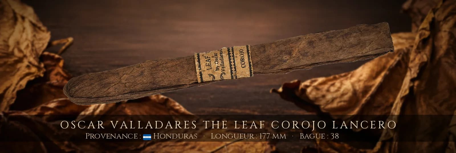 Oscar Valladares The Leaf Corojo Lancero — Oscar Valladares — Honduras