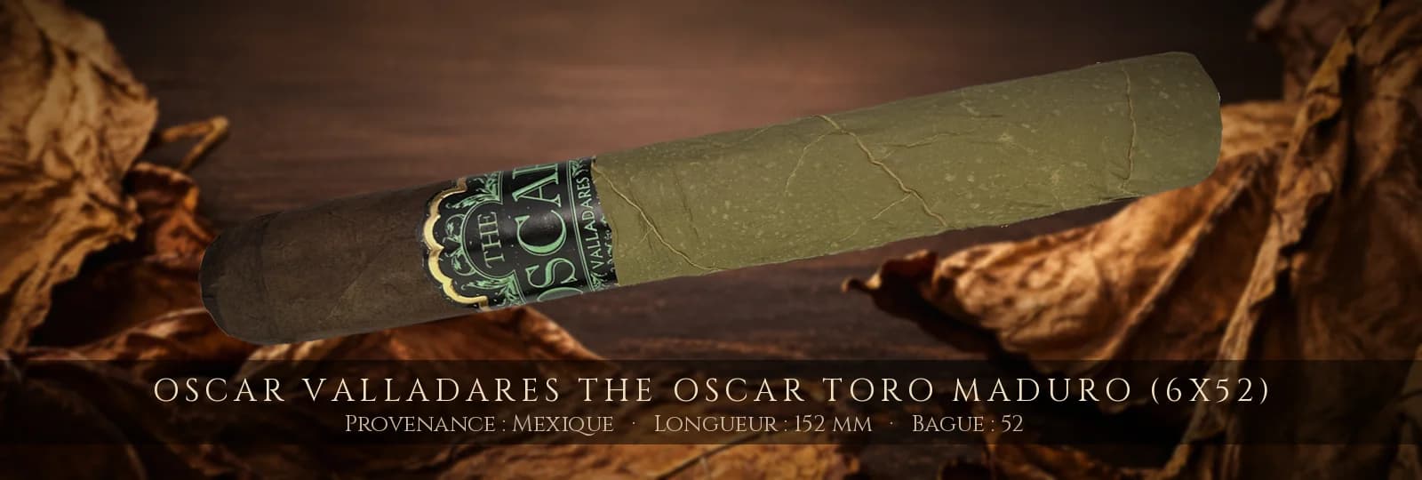 Oscar Valladares The Oscar Toro Maduro (6x52) — Oscar Valladares — Mexique