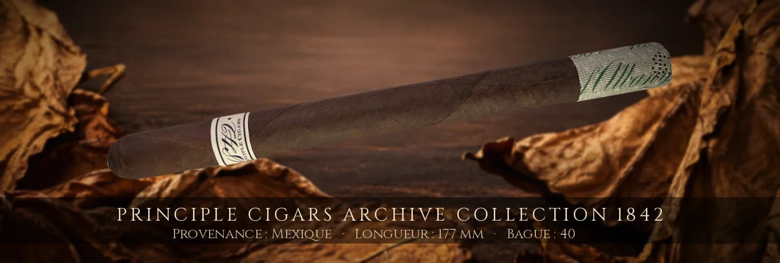 Principle Cigars Archive Collection 1842 — Principle Cigars — Mexique