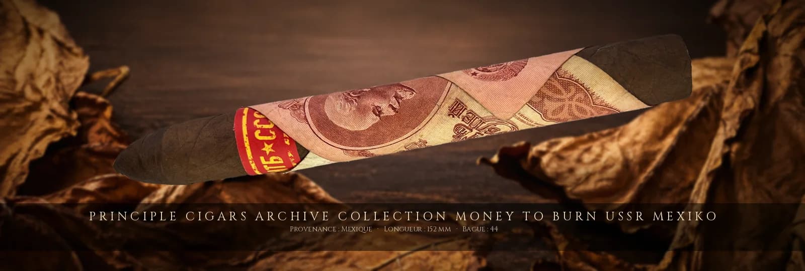 Principle Cigars Archive Collection Money to Burn USSR Mexiko — Principle Cigars — Mexique