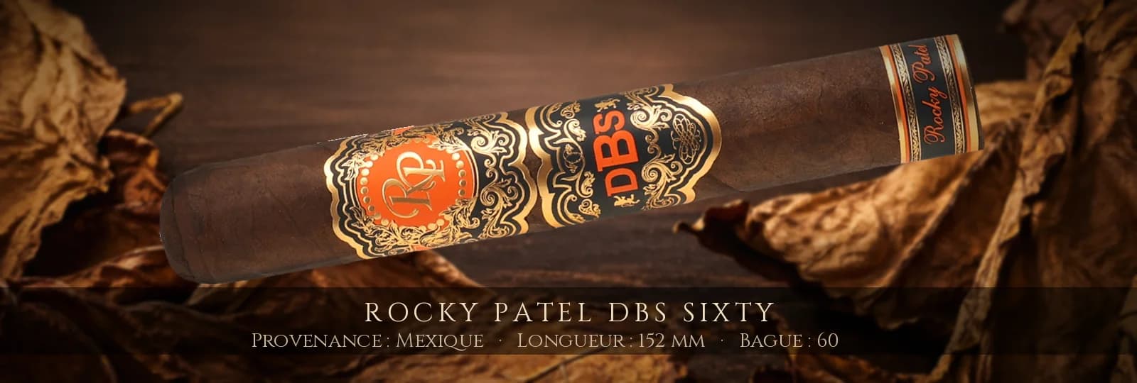 Rocky Patel DBS Sixty — Rocky Patel — Mexique