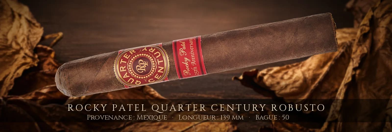 Rocky Patel Quarter Century Robusto — Rocky Patel — Mexique