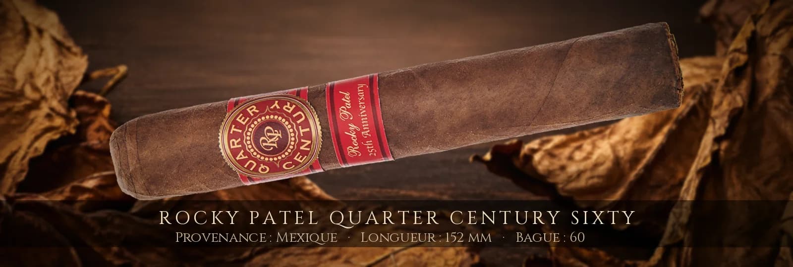 Rocky Patel Quarter Century Sixty — Rocky Patel — Mexique