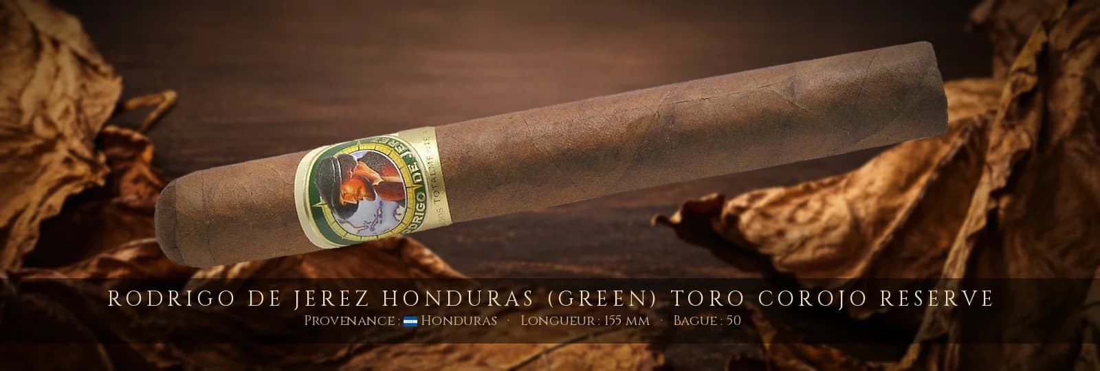 Rodrigo de Jerez Honduras (Green) Toro COROJO RESERVE — Rodrigo de Jerez — Honduras
