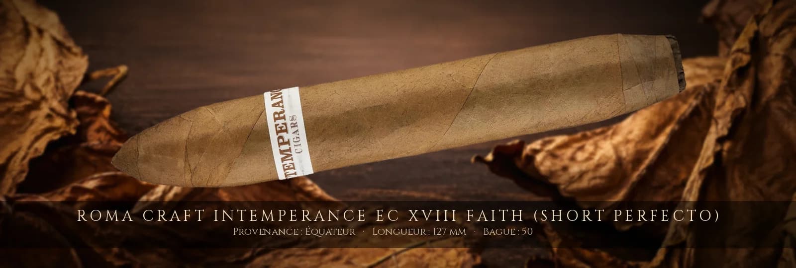 RoMa Craft Intemperance EC XVIII Faith (Short Perfecto) — RoMa Craft — Équateur