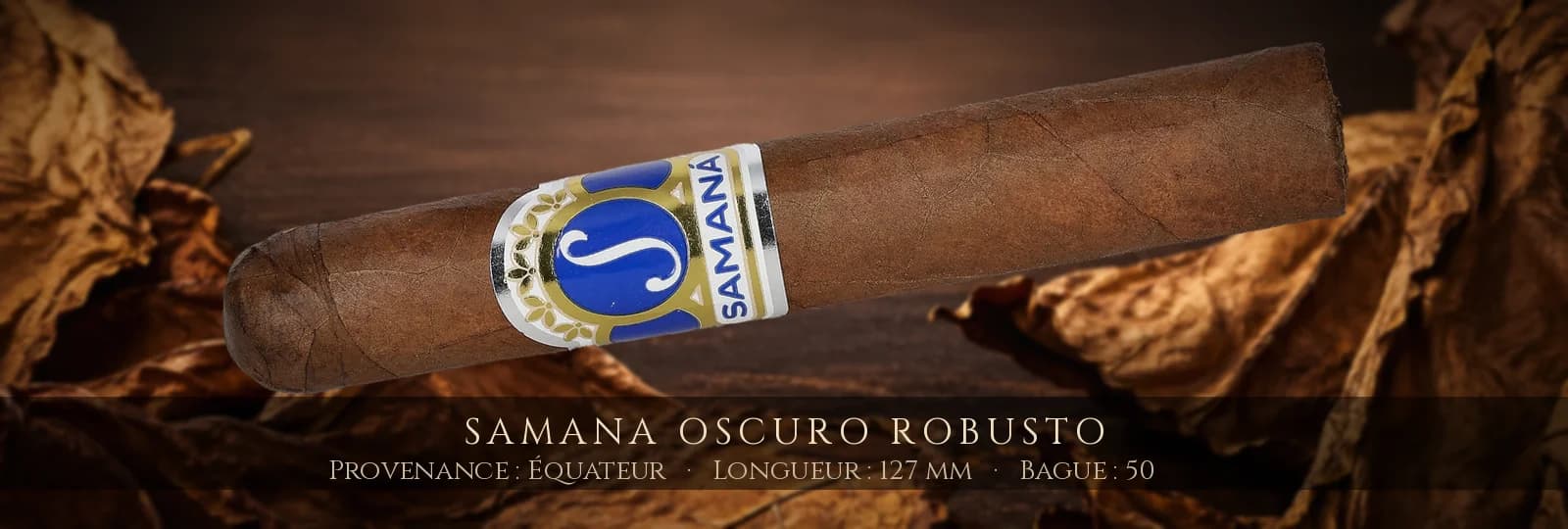 Samana Oscuro Robusto — Samana — Équateur