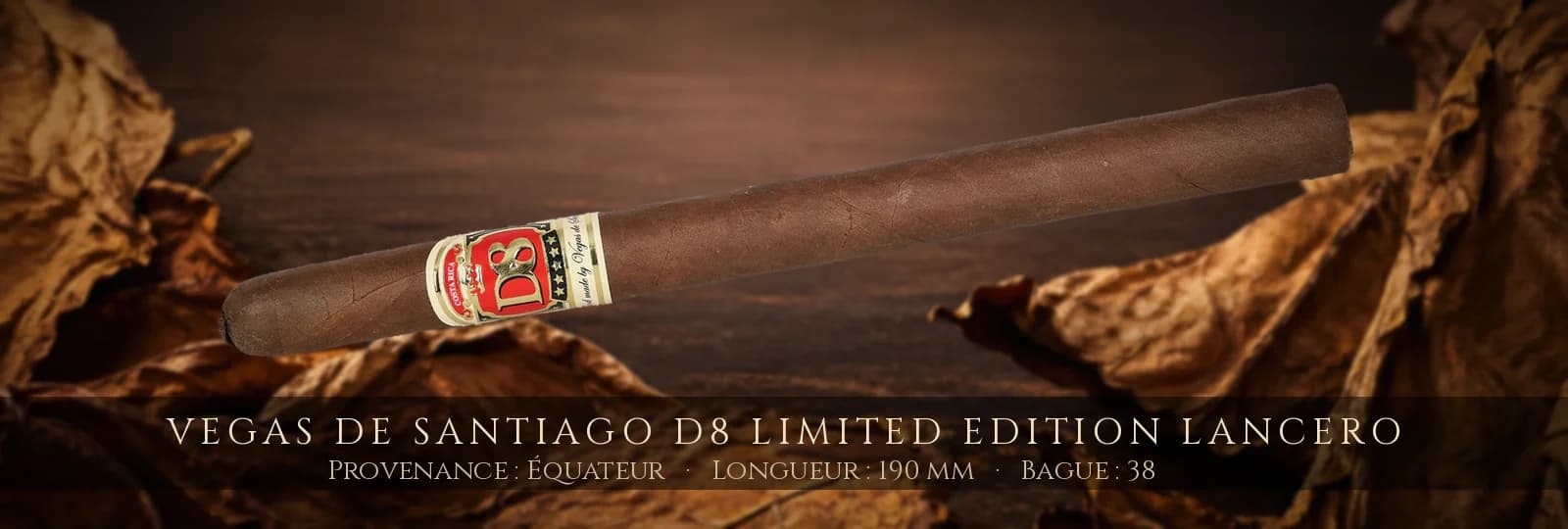 Vegas de Santiago D8 Limited Edition Lancero — Vegas de Santiago — Équateur