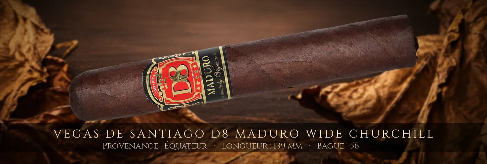 Vegas de Santiago D8 Maduro Wide Churchill — Vegas de Santiago — Équateur