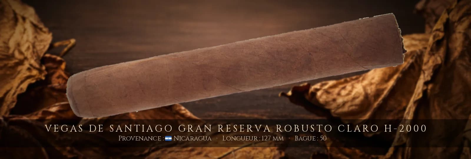 Vegas de Santiago Gran Reserva Robusto Claro H-2000 — Vegas de Santiago — Nicaragua