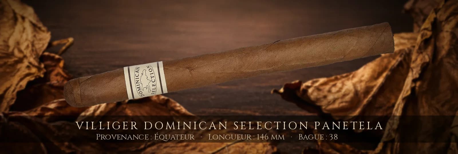 Villiger Dominican Selection Panetela — Villiger — Équateur