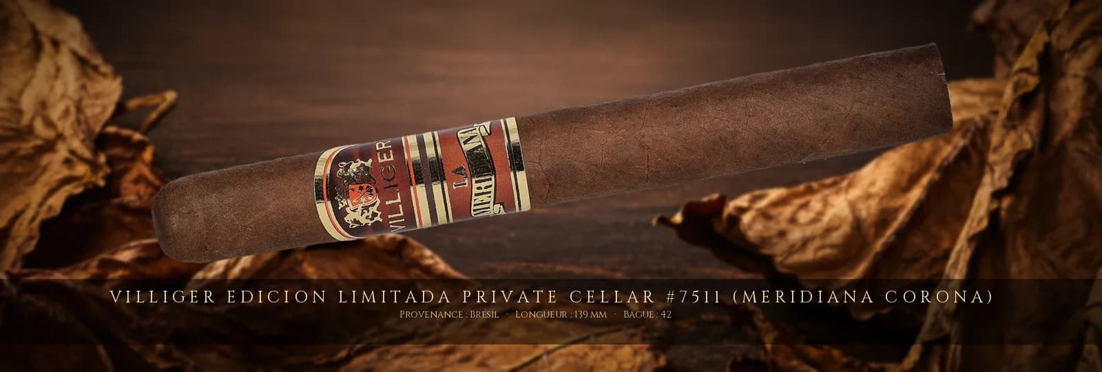 Villiger Edicion Limitada Private Cellar #7511 (Meridiana Corona) — Villiger — Brésil