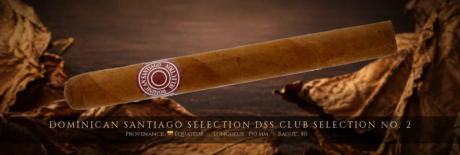 Dominican Santiago Selection DSS Club Selection No. 2, cigare Dominican Santiago Selection, Laguito Especial, République Dominicaine