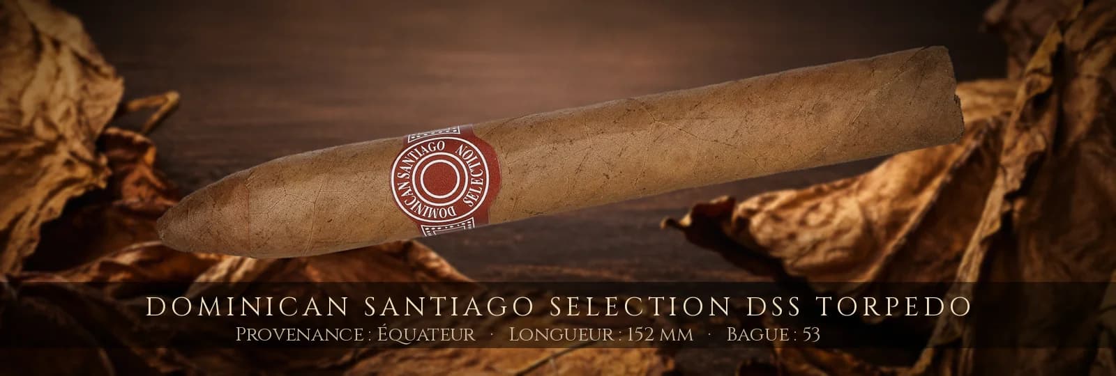 Dominican Santiago Selection DSS Torpedo, cigare Dominican Santiago Selection, Dinoras, République Dominicaine