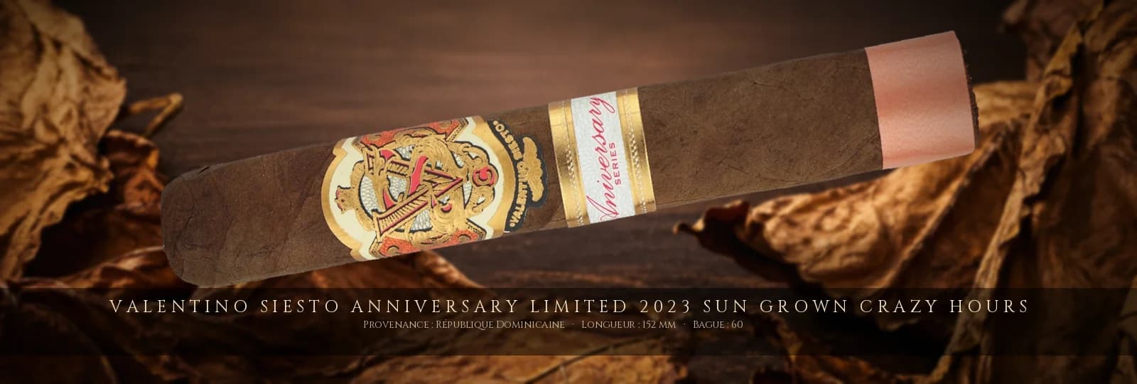 Valentino Siesto Anniversary Limited 2023 Sun Grown Crazy Hours — Valentino Siesto — République Dominicaine
