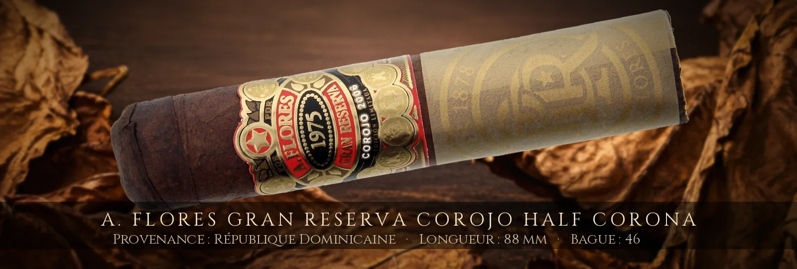 A. Flores Gran Reserva Corojo Half Corona
