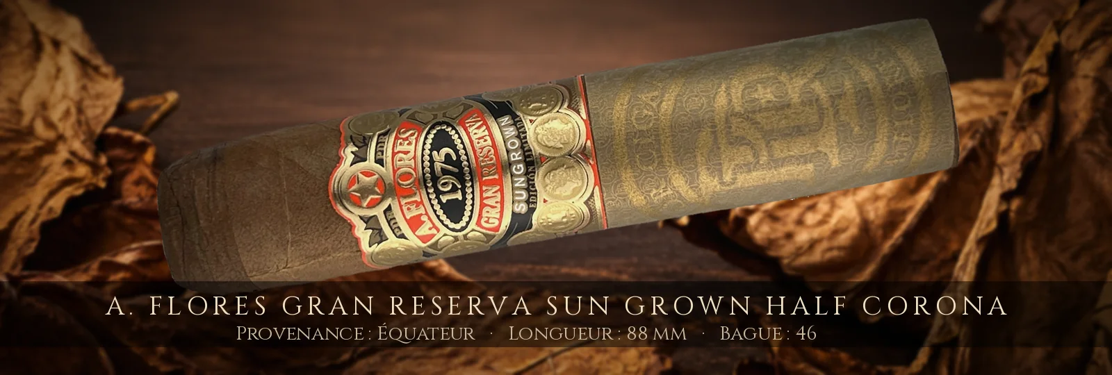 A. Flores Gran Reserva Sun Grown Half Corona — A. Flores — Équateur