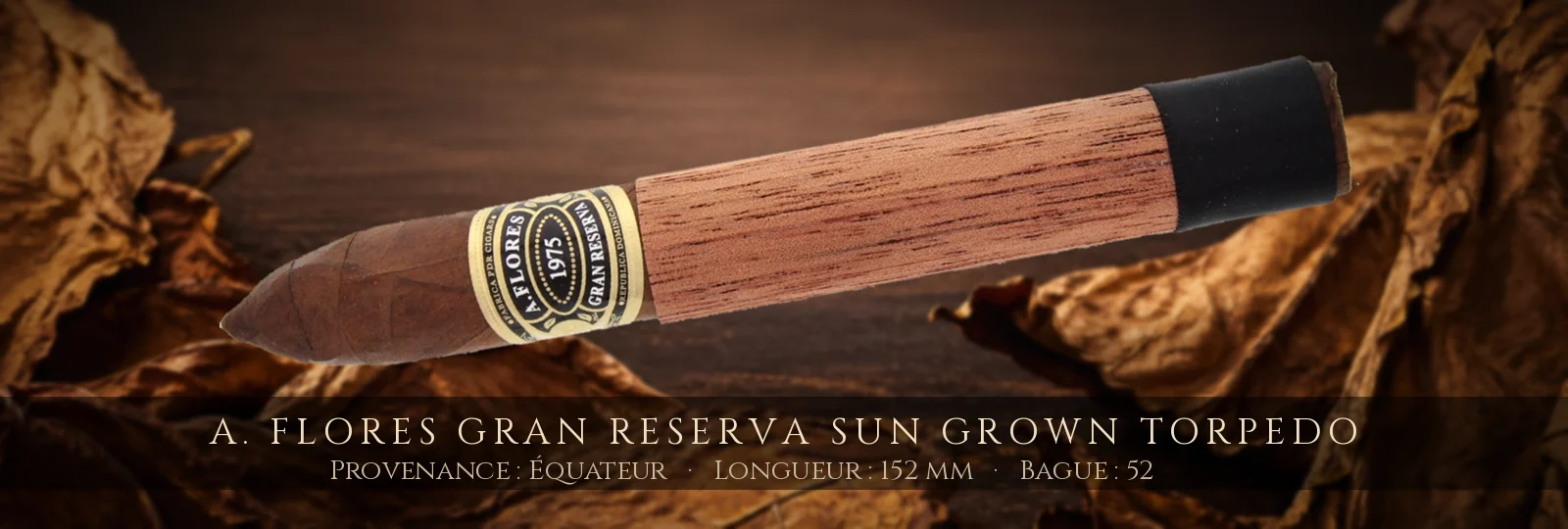 A. Flores Gran Reserva Sun Grown Torpedo — A. Flores — Équateur