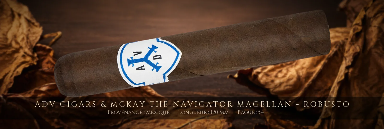 ADV Cigars & McKay The Navigator Magellan - Robusto — ADV — Mexique