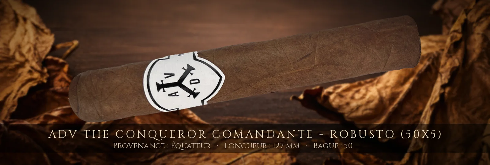 ADV The Conqueror Comandante - Robusto (50x5) — ADV — Équateur