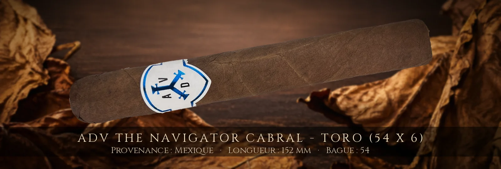 ADV The Navigator Cabral - Toro (54 x 6) — ADV — Mexique