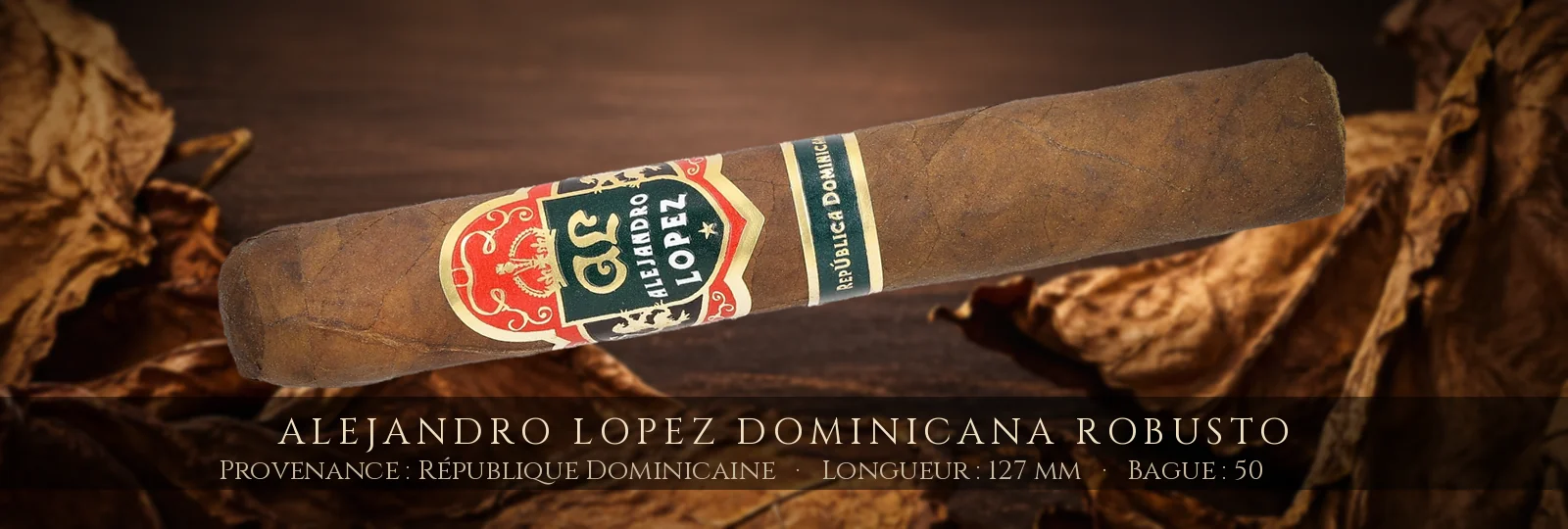 Alejandro Lopez Dominicana Robusto — Alejandro Lopez — République Dominicaine