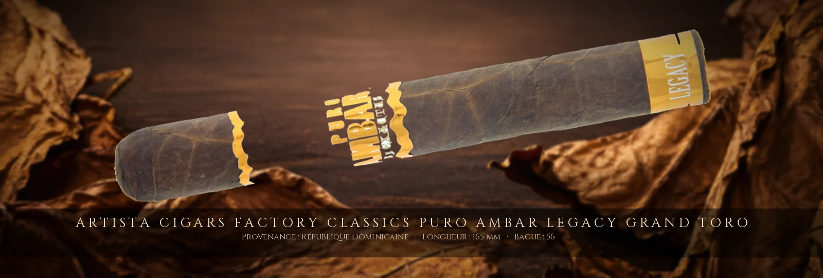 Artista Cigars Factory Classics Puro Ambar Legacy Grand Toro — Artista Cigars — République Dominicaine