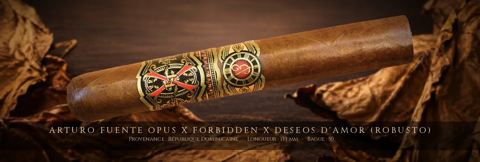 Arturo Fuente Opus X Forbidden X Deseos D'Amor (Robusto) — Arturo Fuente — République Dominicaine