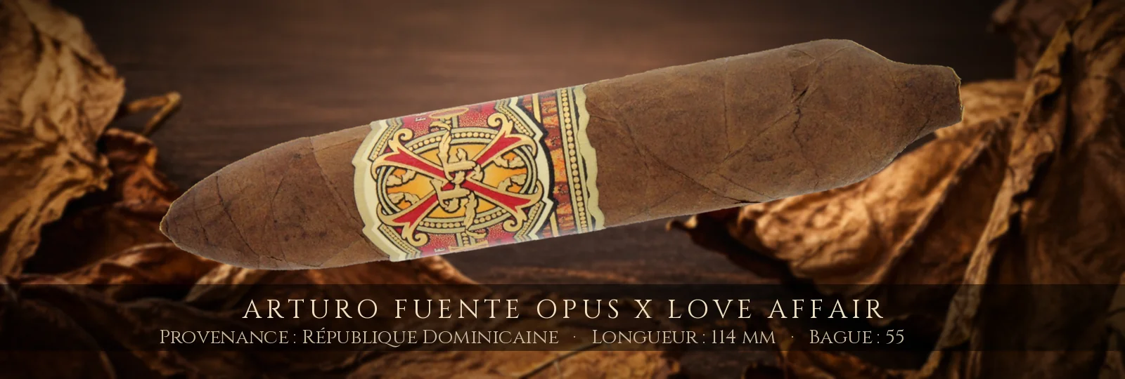 Arturo Fuente Opus X Love Affair — Arturo Fuente — République Dominicaine
