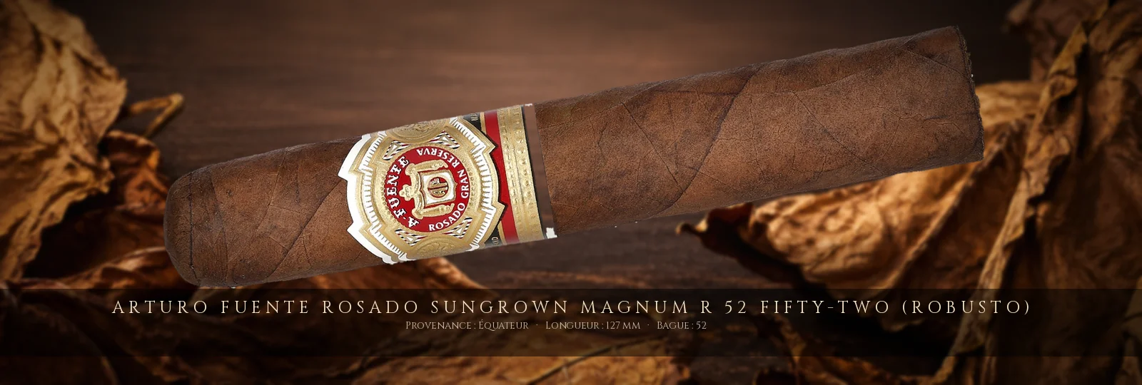 Arturo Fuente Rosado Sungrown Magnum R 52 Fifty-Two (Robusto) — Arturo Fuente — Équateur