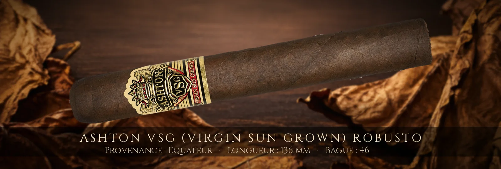 Ashton VSG (Virgin Sun Grown) Robusto — Ashton — Équateur