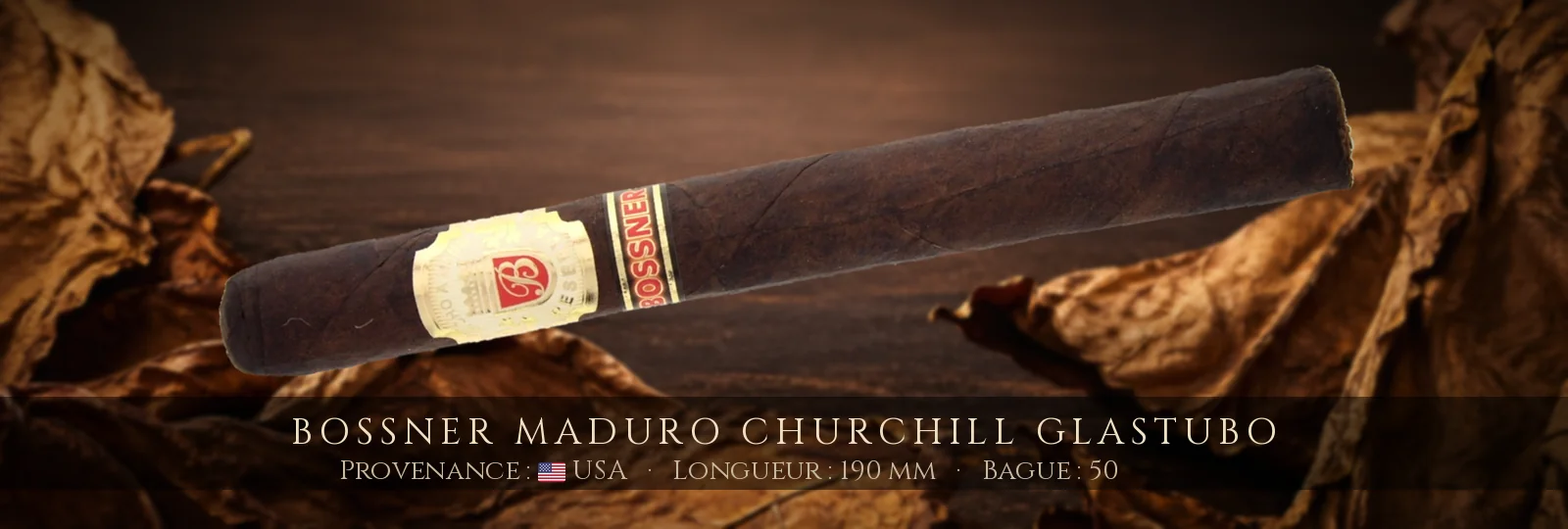 Bossner Maduro Churchill Glastubo — Bossner — USA