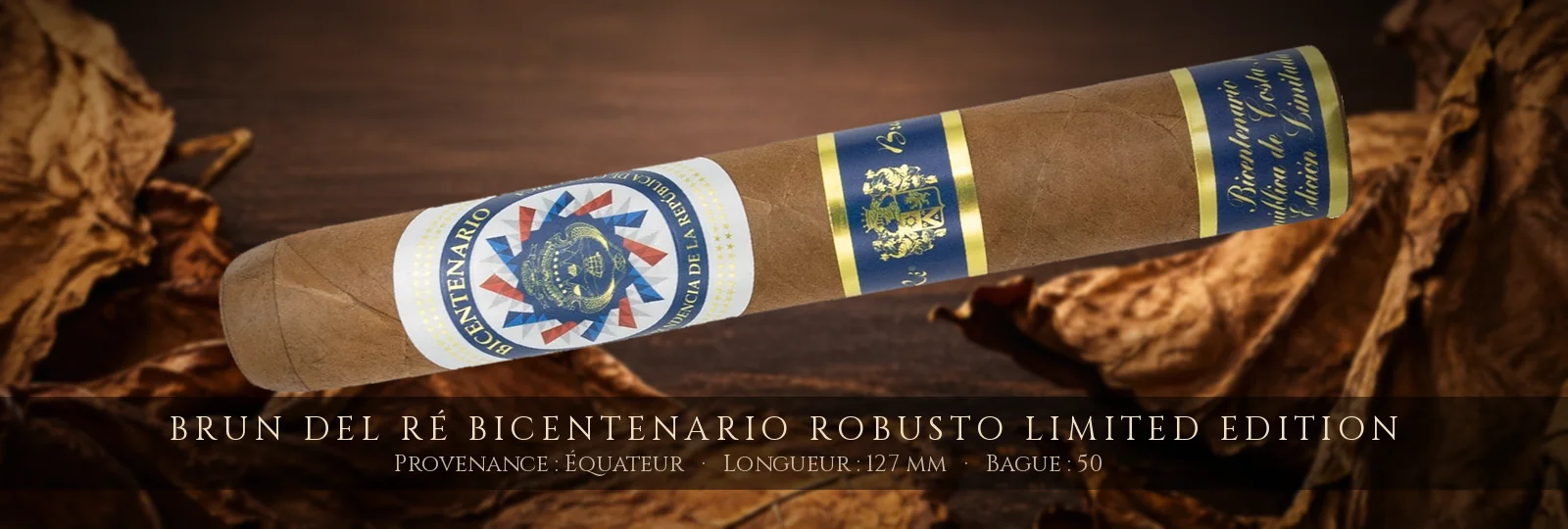Brun del Ré Bicentenario Robusto Limited Edition — Brun del Ré — Équateur