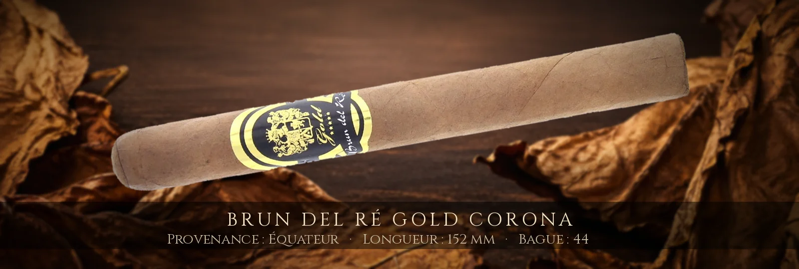 Brun del Ré Gold Corona — Brun del Ré — Équateur