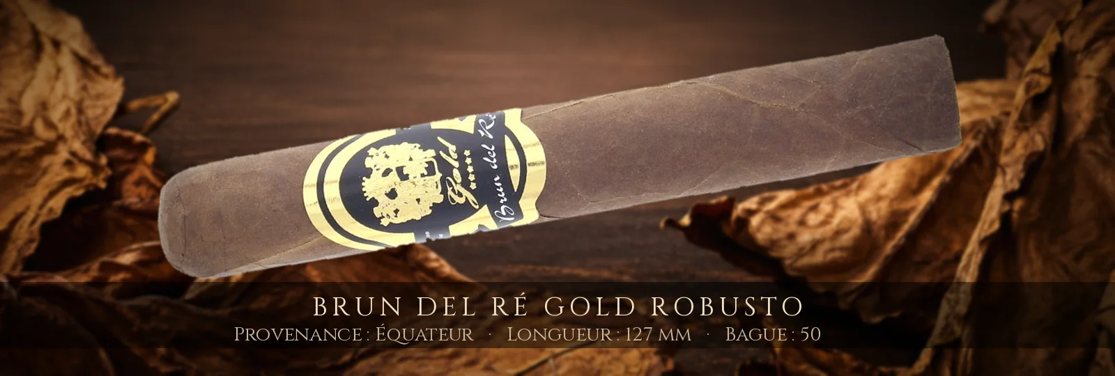 Brun del Ré Gold Robusto — Brun del Ré — Équateur