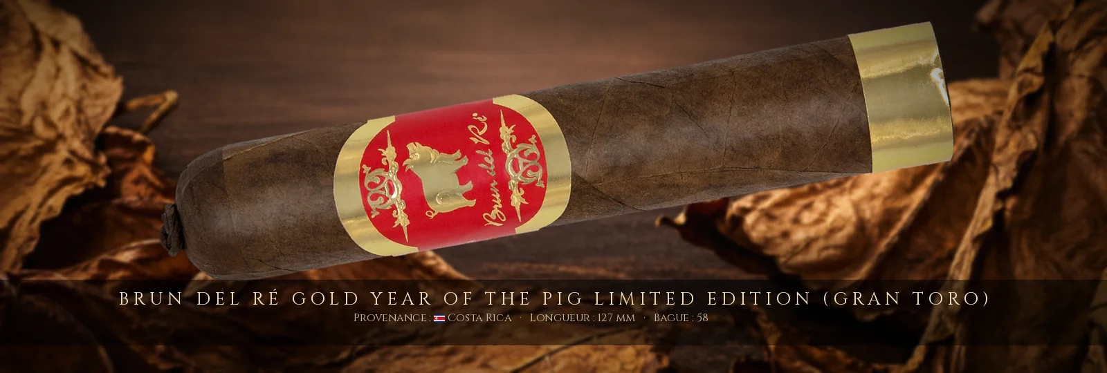 Brun del Ré Gold Year of the Pig Limited Edition (Gran Toro) — Brun del Ré — Costa Rica