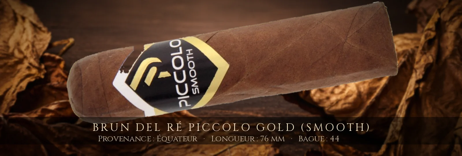 Brun del Ré Piccolo Gold (Smooth) — Brun del Ré — Équateur