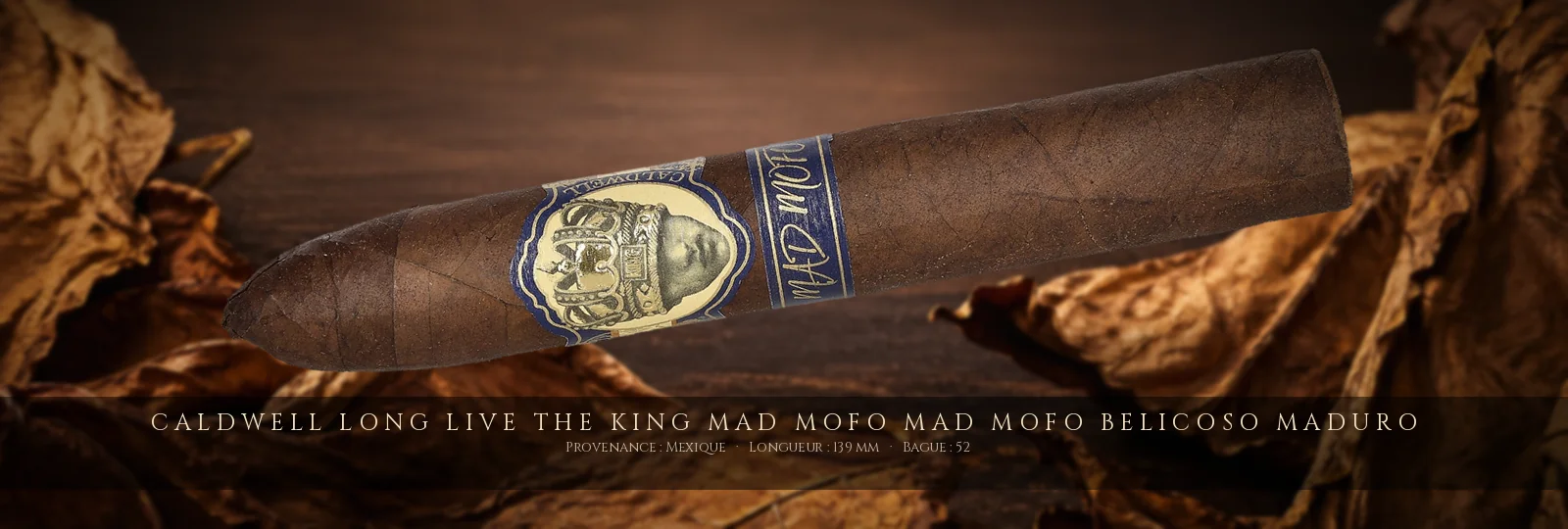 Caldwell Long Live the King Mad Mofo MAD MOFO Belicoso Maduro — Caldwell — Mexique