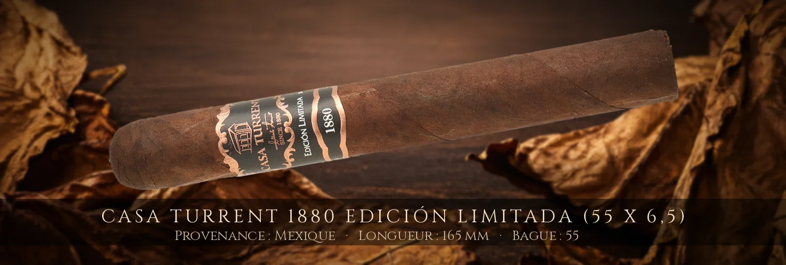 Casa Turrent 1880 Edición Limitada (55 x 6,5) — Casa Turrent — Mexique