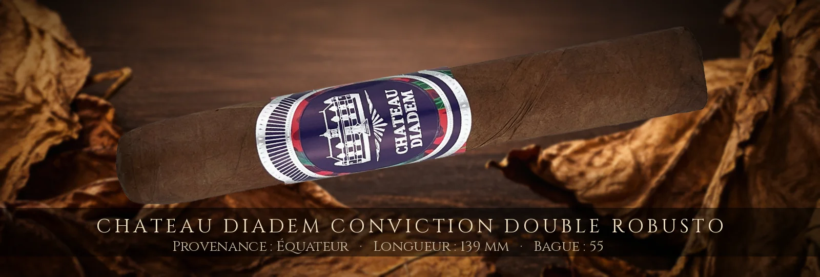 Chateau Diadem Conviction Double Robusto — Chateau Diadem — Équateur