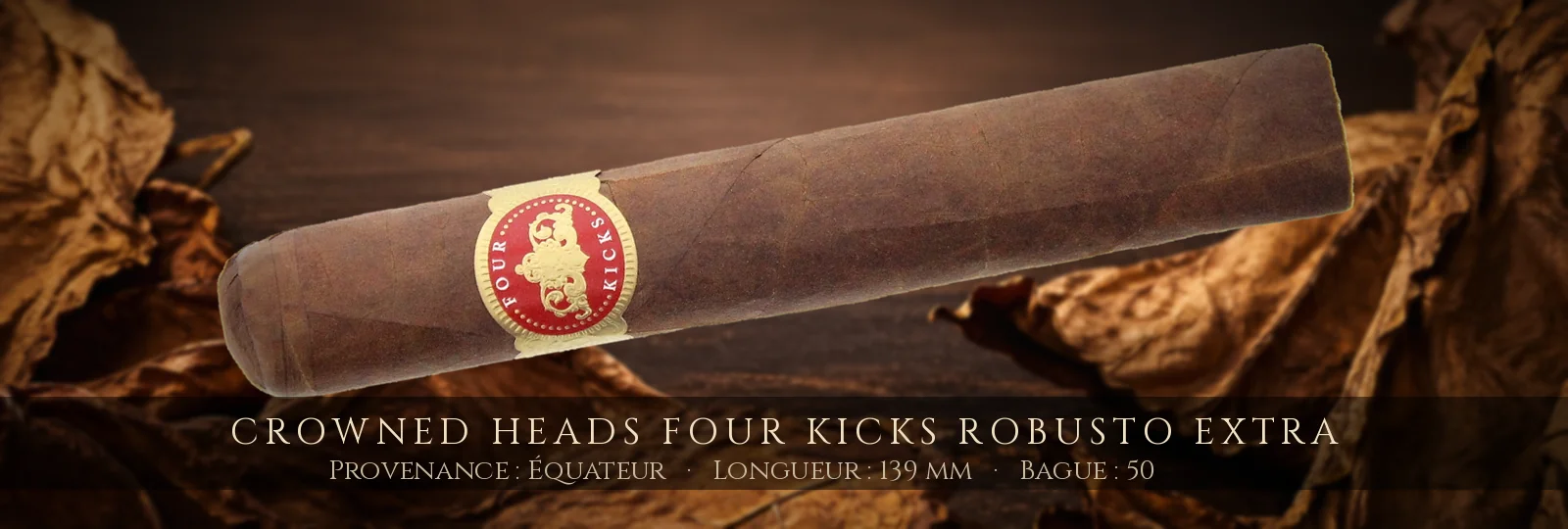 Crowned Heads Four Kicks Robusto Extra — Crowned Heads — Équateur