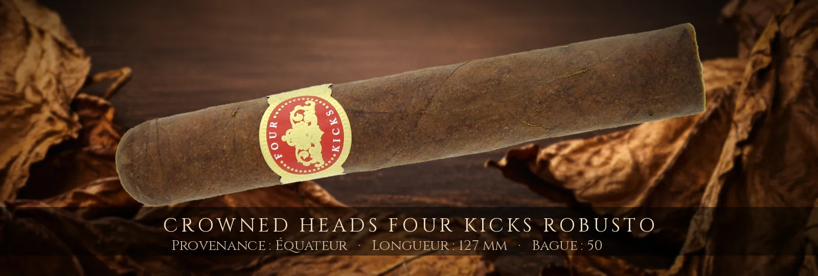 Crowned Heads Four Kicks Robusto — Crowned Heads — Équateur
