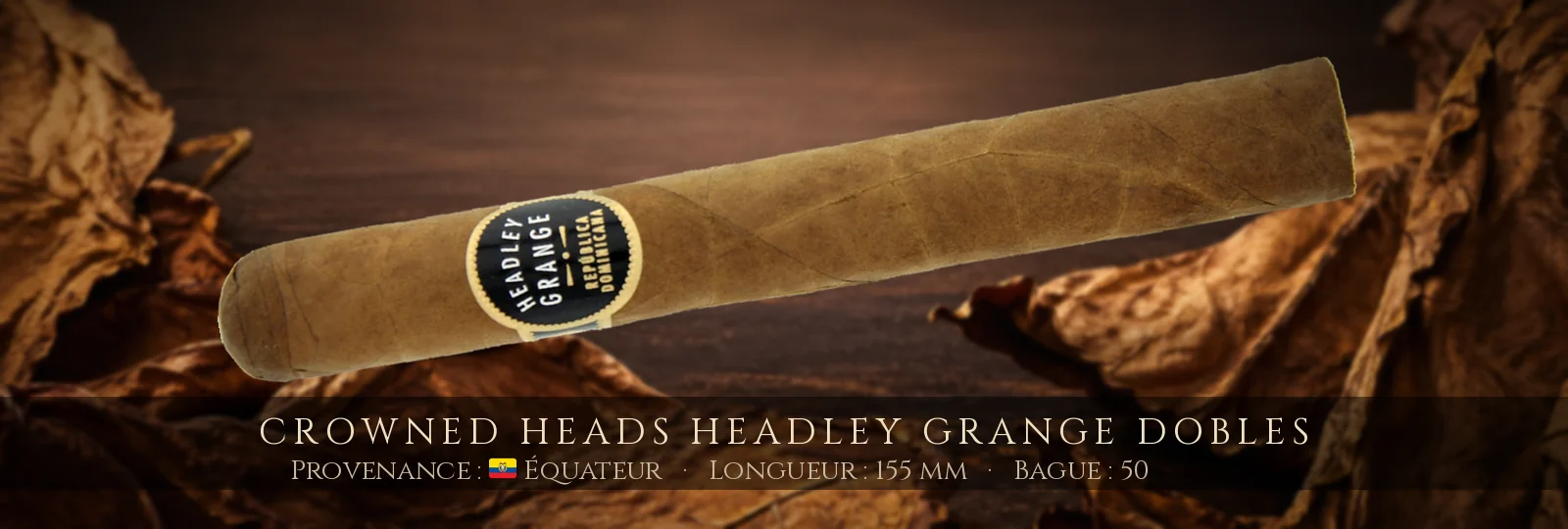Crowned Heads Headley Grange Dobles — Crowned Heads — Équateur
