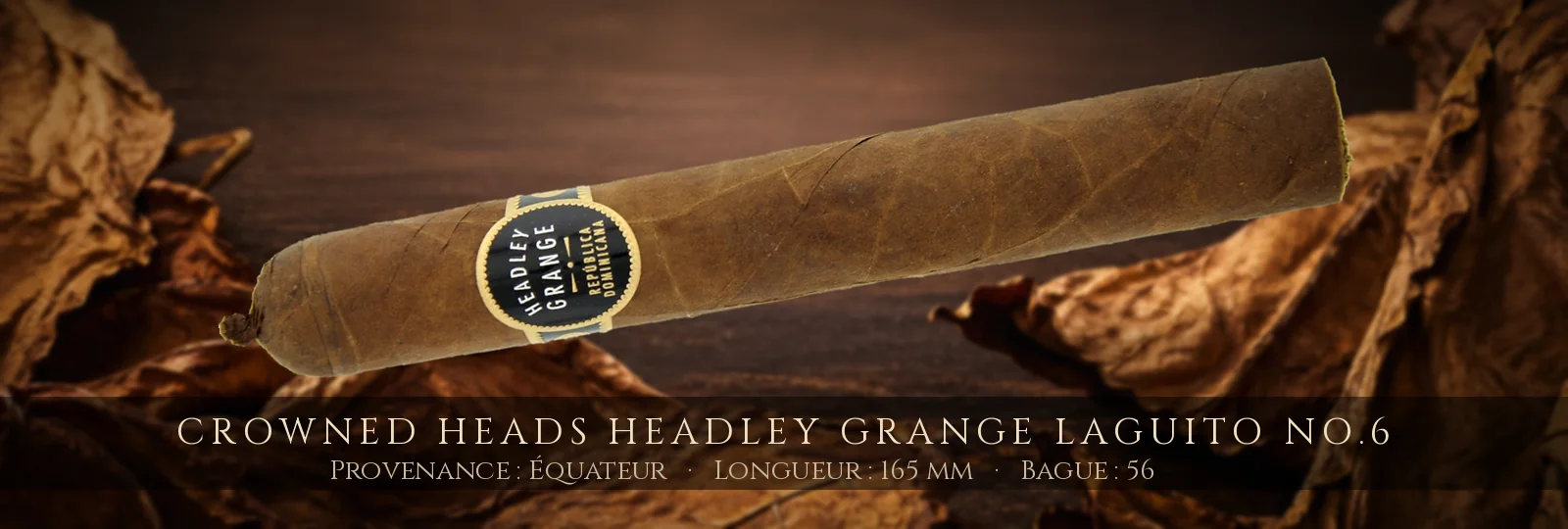 Crowned Heads Headley Grange Laguito No.6 — Crowned Heads — Équateur