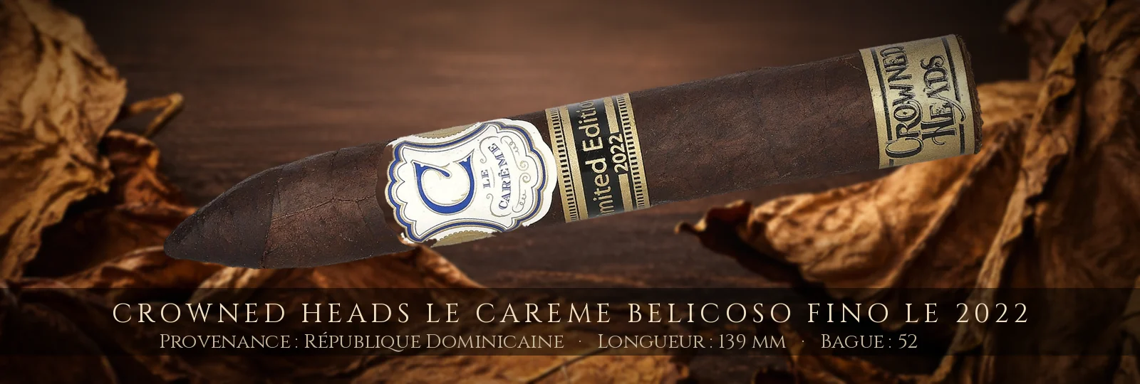 Crowned Heads Le Careme Belicoso Fino LE 2022 — Crowned Heads — République Dominicaine
