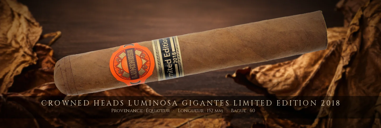 Crowned Heads Luminosa Gigantes Limited Edition 2018 — Crowned Heads — Équateur