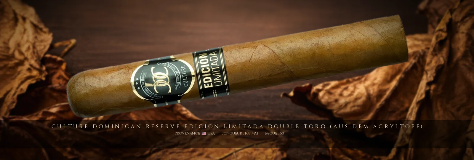 Culture Dominican Reserve Edición Limitada Double Toro (aus dem Acryltopf) — Culture — USA