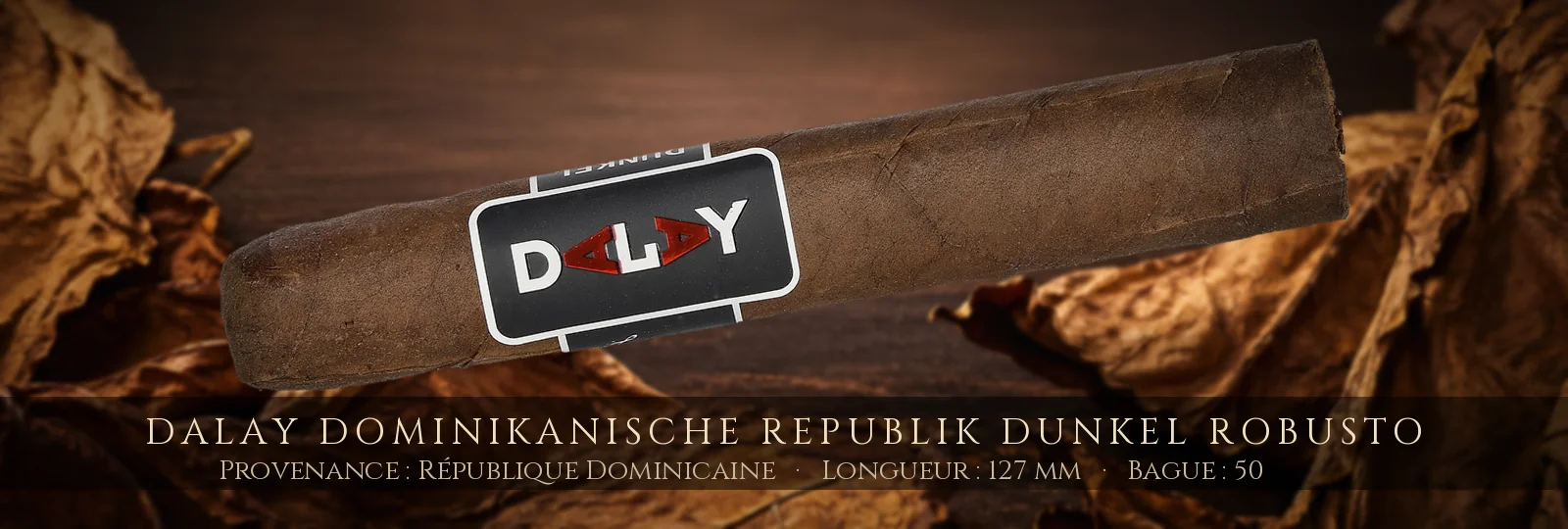 Dalay Dominikanische Republik Dunkel Robusto — Dalay — République Dominicaine